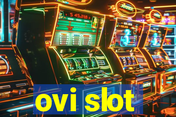 ovi slot