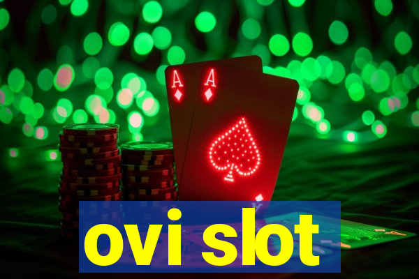 ovi slot