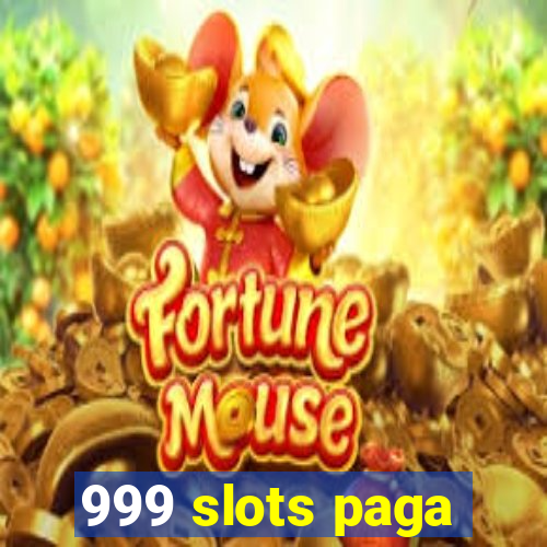 999 slots paga