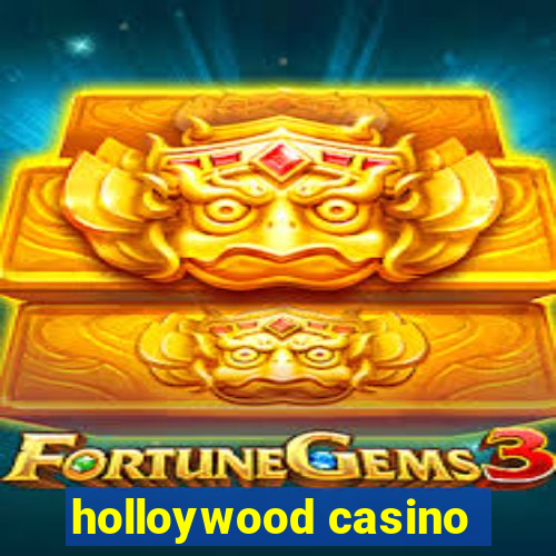 holloywood casino