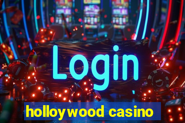 holloywood casino