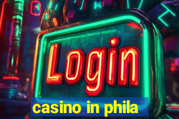 casino in phila