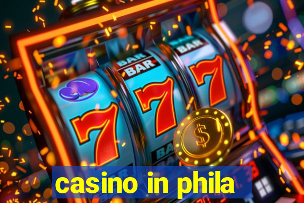 casino in phila