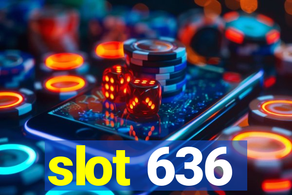 slot 636