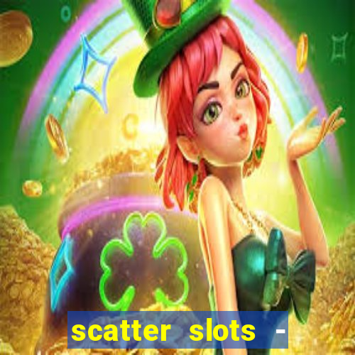 scatter slots - slot machines