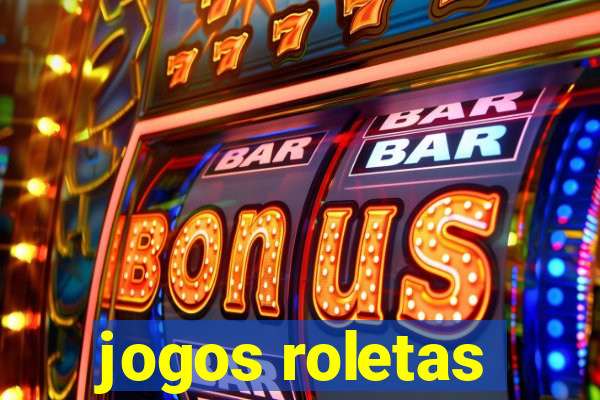 jogos roletas