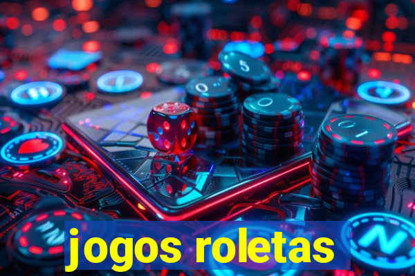 jogos roletas