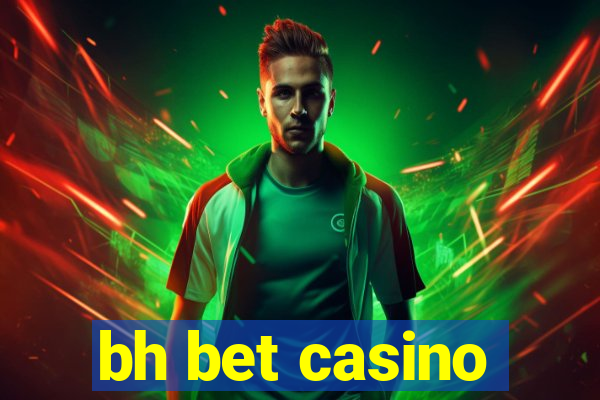 bh bet casino