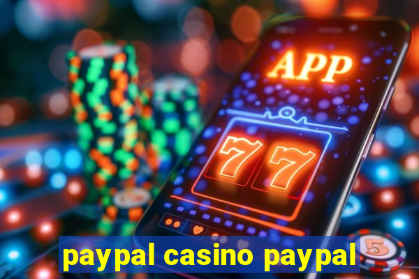 paypal casino paypal