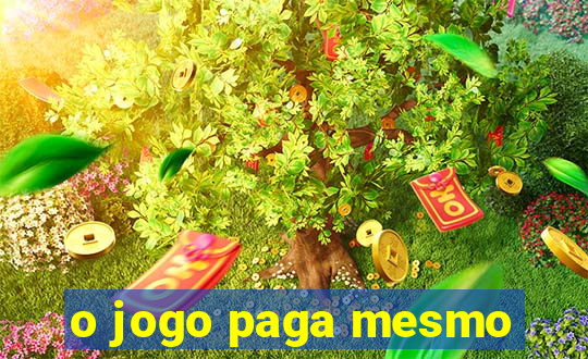 o jogo paga mesmo