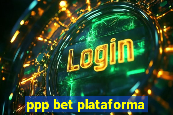 ppp bet plataforma