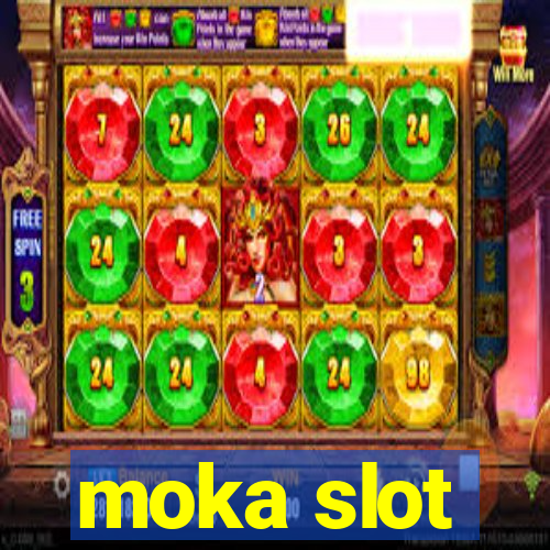 moka slot