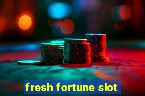 fresh fortune slot