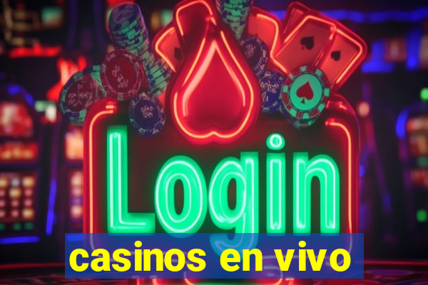 casinos en vivo