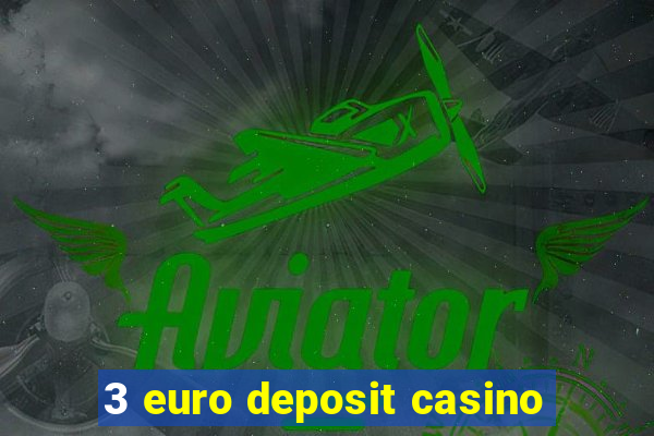 3 euro deposit casino