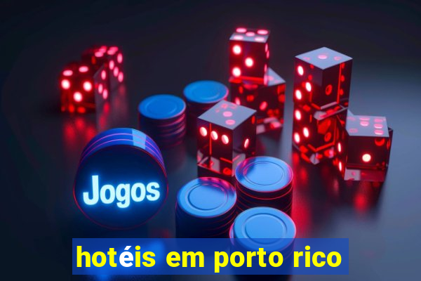 hotéis em porto rico