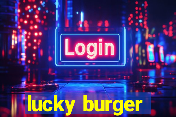 lucky burger