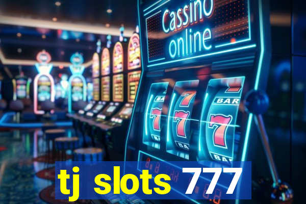 tj slots 777