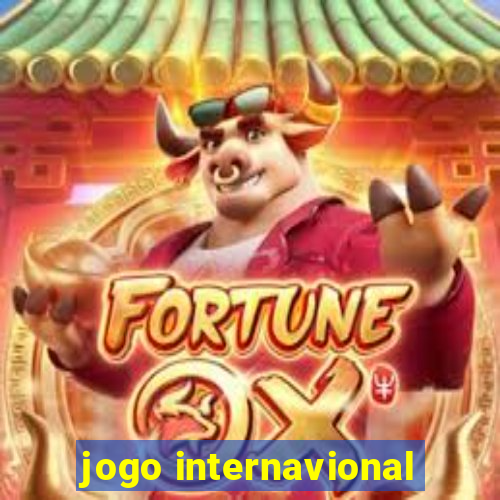 jogo internavional