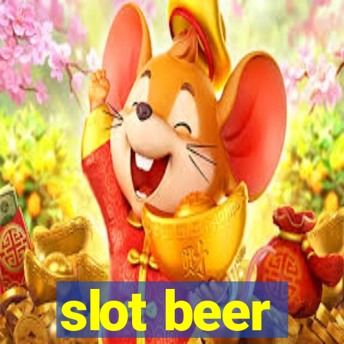 slot beer