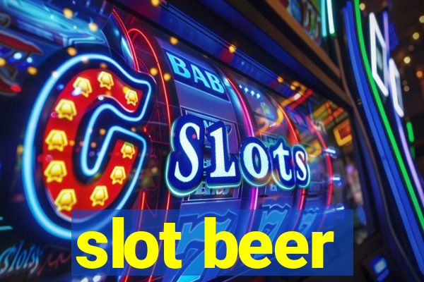 slot beer