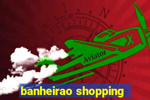 banheirao shopping