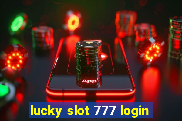 lucky slot 777 login