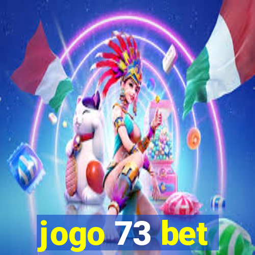 jogo 73 bet