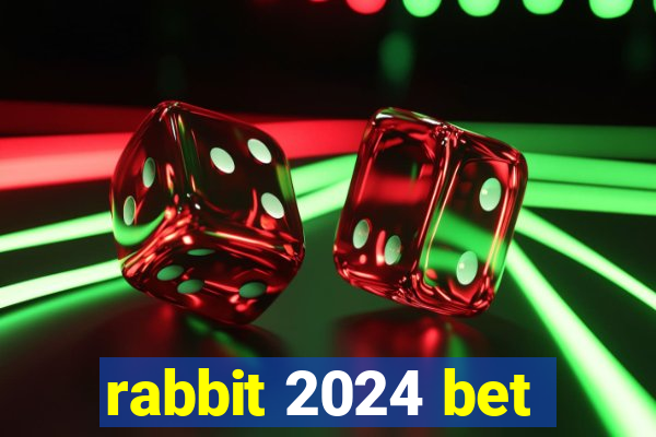 rabbit 2024 bet