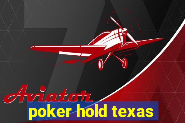 poker hold texas