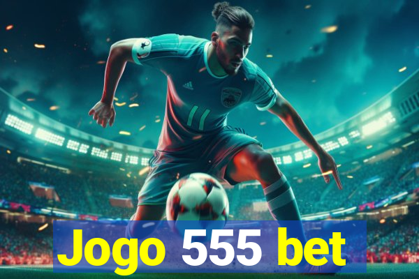 Jogo 555 bet