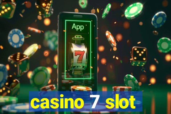 casino 7 slot