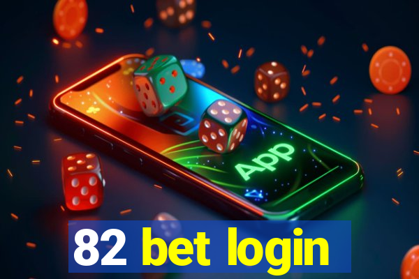 82 bet login