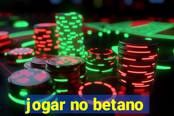 jogar no betano