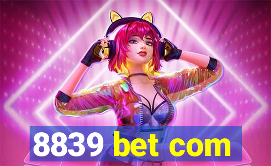 8839 bet com