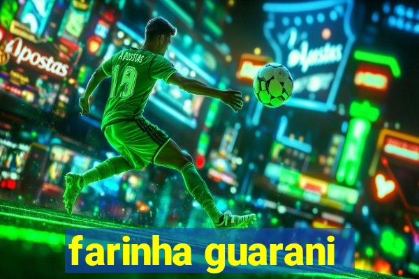 farinha guarani