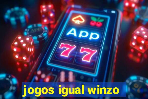 jogos igual winzo