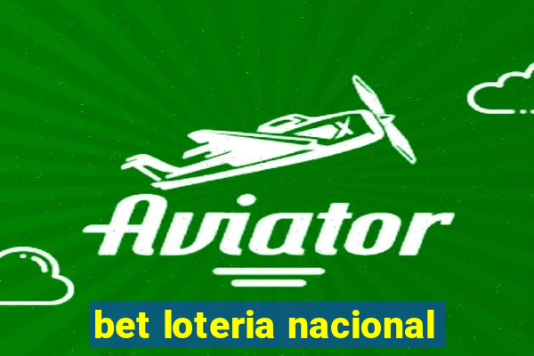 bet loteria nacional