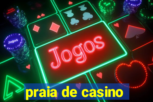 praia de casino