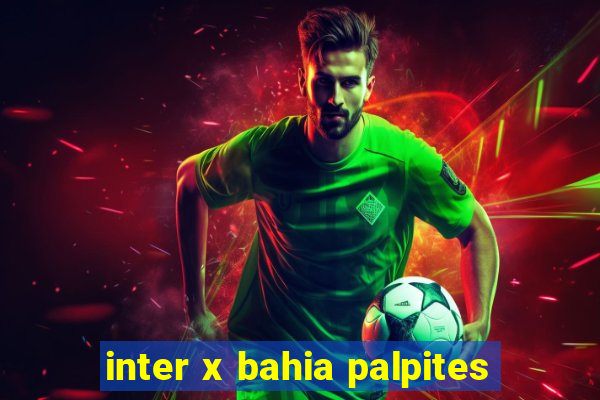 inter x bahia palpites