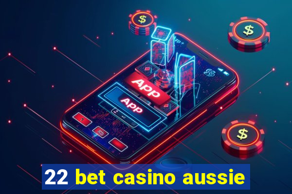 22 bet casino aussie