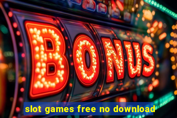 slot games free no download