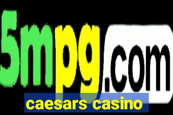 caesars casino