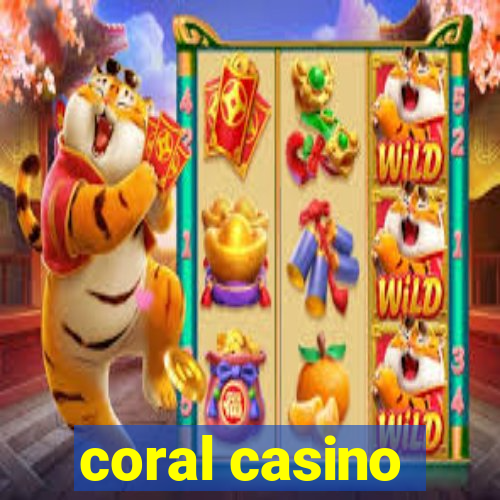 coral casino