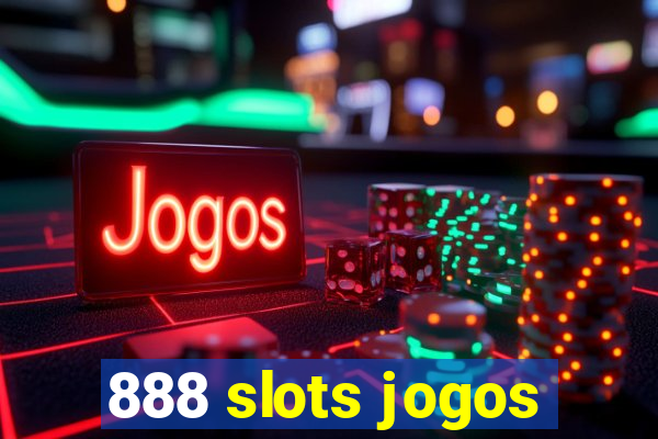 888 slots jogos