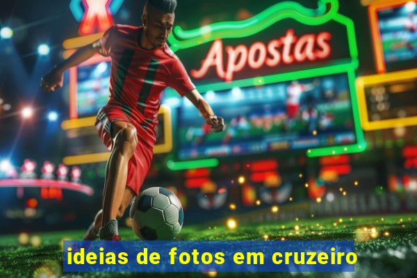 ideias de fotos em cruzeiro