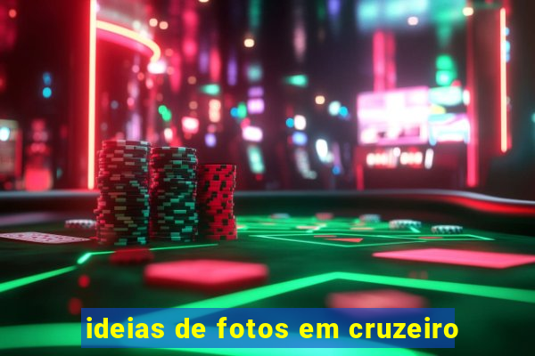 ideias de fotos em cruzeiro