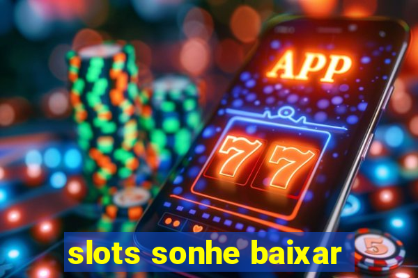 slots sonhe baixar