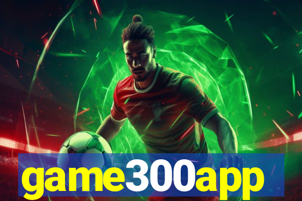 game300app