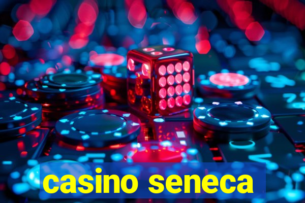 casino seneca